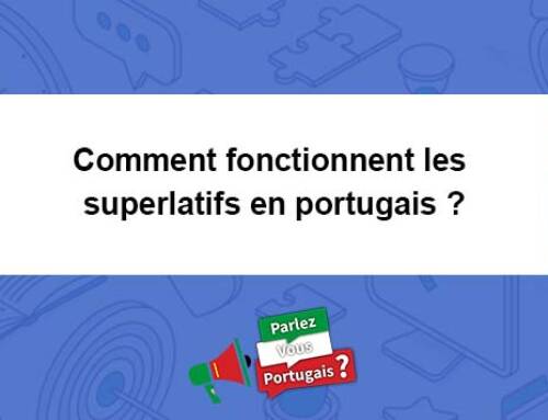 Comment fonctionnent les superlatifs en portugais ?