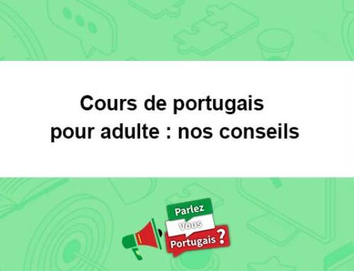 Cours de portugais pour adulte : nos conseils